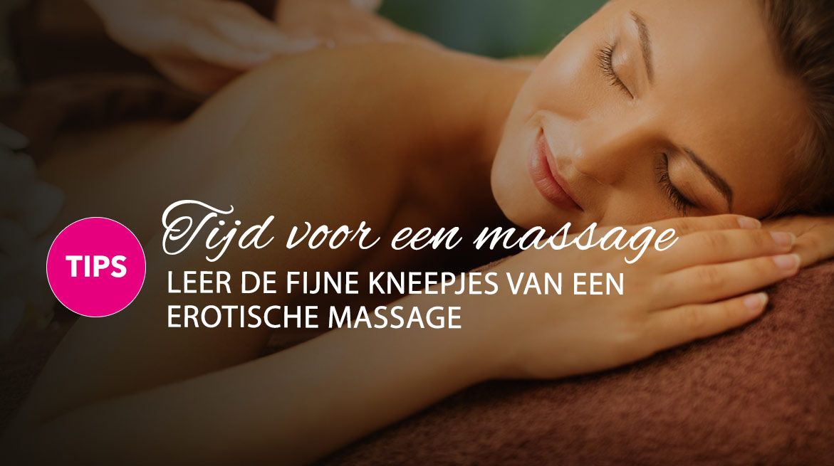 Leer de fijne kneepjes van een erotische massage - Ladies Night.