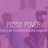 Pussy Power - train je bekkenbodemspier!